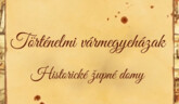 Historické župné domy / Történelmi vármegyeházak
