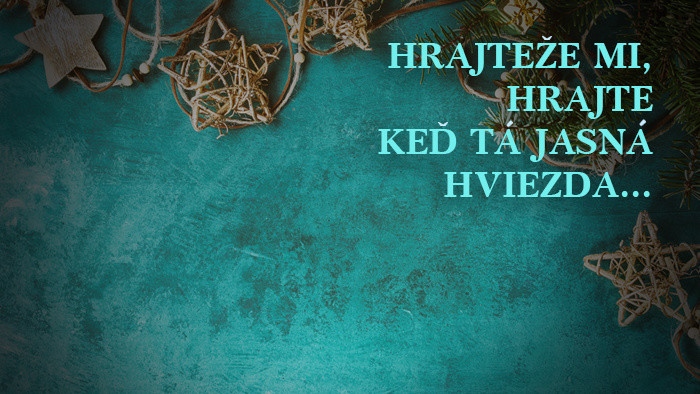 Hrateže mi, hrajte: Keď tá jasná hviezda