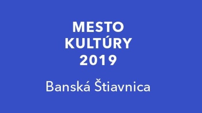 Banská Štiavnica – Mesto kultúry 2019 je v polčase