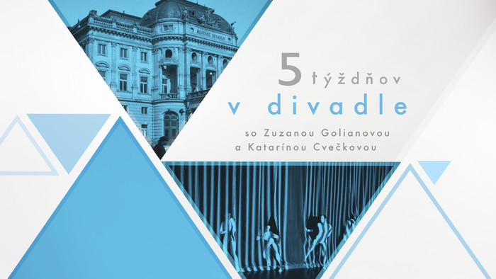 Akých bolo posledných päť týždňov v slovenských divadlách?