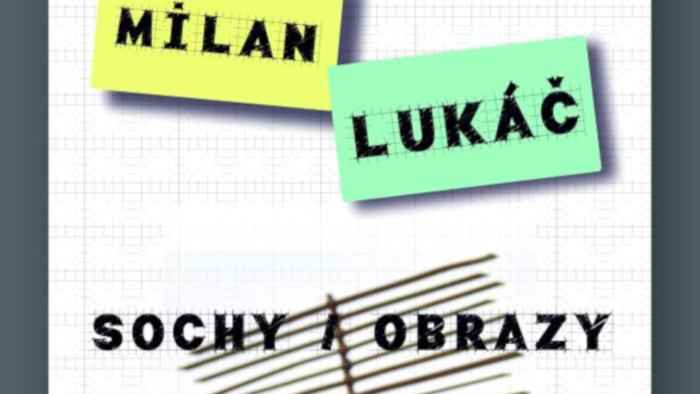 Sochy a obrazy Milana Lukáča