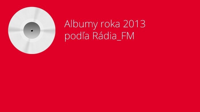 Albumy roka 2013 podľa Rádia_FM