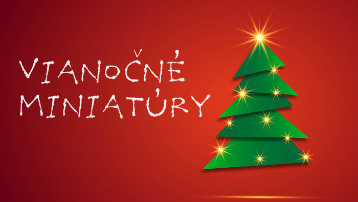 Vianočné miniatúry: My sme Vianoce