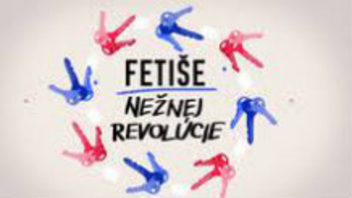 Fetiše Nežnej revolúcie