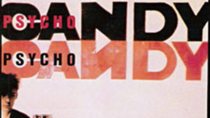 The Jesus and the Mary Chain – Psychocandy (1985)