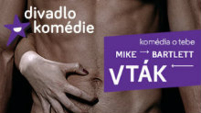Vták – Premiéra Divadla komédie 