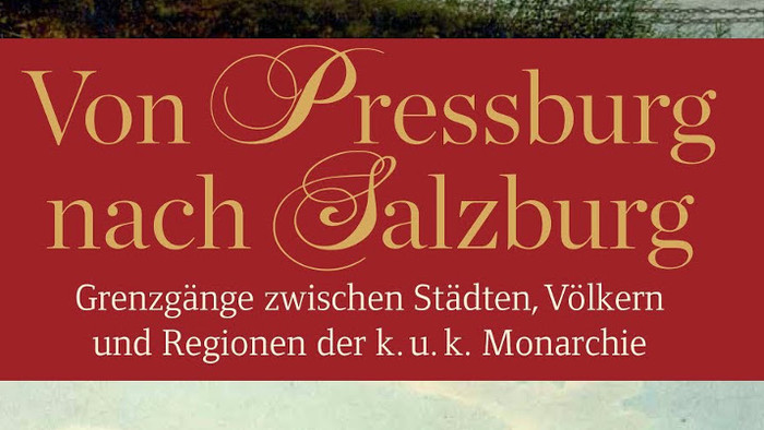 „Von Pressburg nach Salzburg“ und zurück