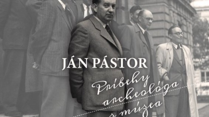 Ján Pástor. Príbehy archeológa z múzea