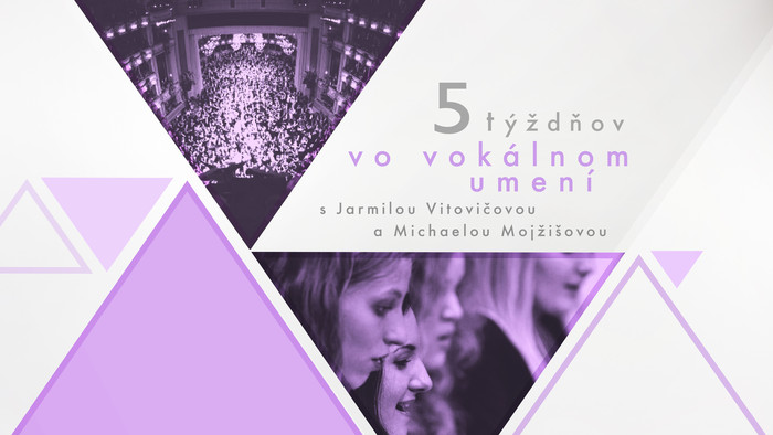 Akých bolo posledných päť týždňov vo vokálnom umení?