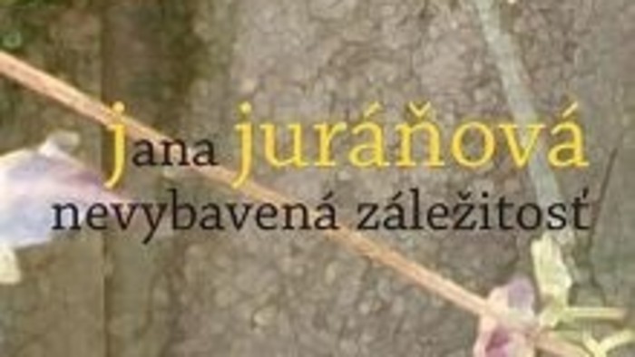 Čítanie na pokračovanie: Jana Juráňová - Nevybavená záležitosť