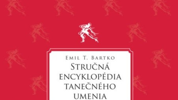 V rámci Tanečného kongresu – TANEC.SK predstavia Stručnú encyklopédiu tanečného umenia