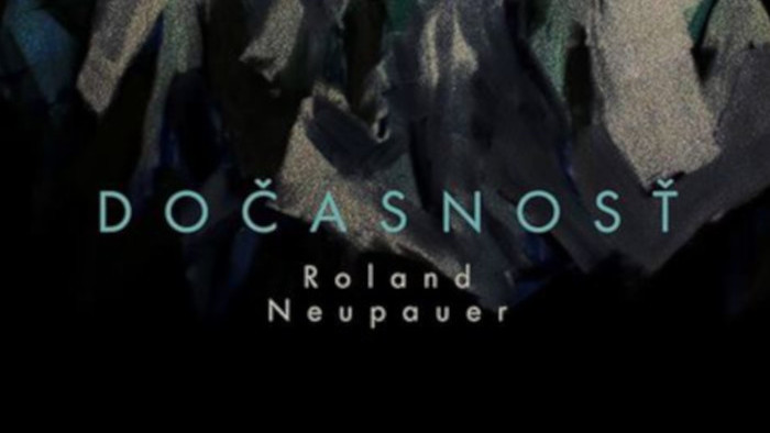 Roland Neupauer: Dočasnosť
