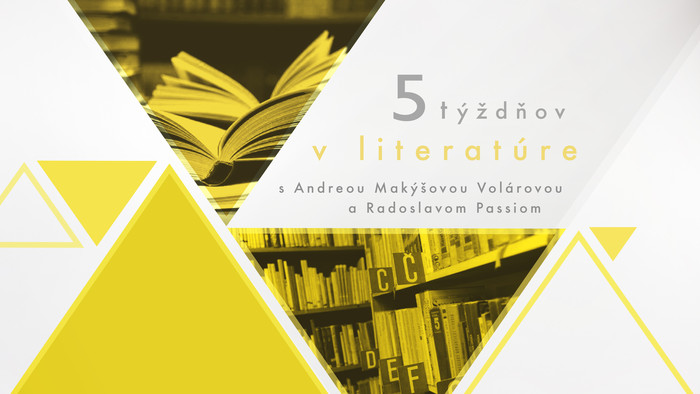 Akých bolo päť týždňov s literatúre?