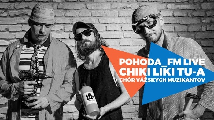 Chiki liki tu-a a Chór vážskych muzikantov v Pohode_FM Live