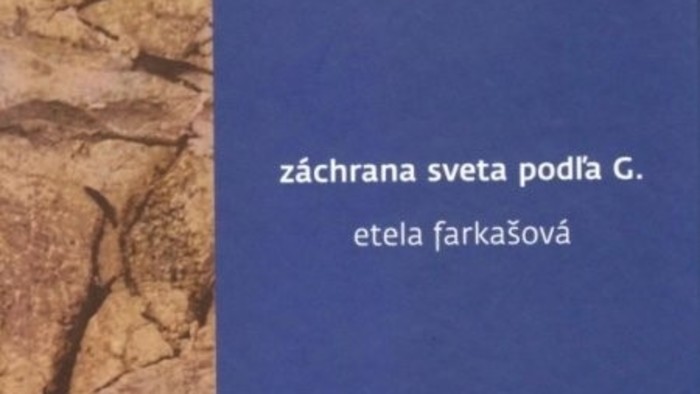 Etela Farkašová po 18 rokoch prepracovala prózu Záchrana sveta podľa G.