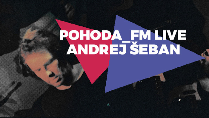 Andrej Šeban v Pohode_FM Live