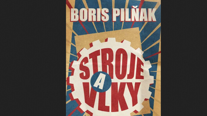 Ako sa prekladal román Borisa Pilňaka Stroje a vlky?