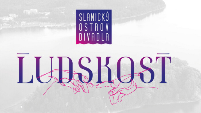 Slanický ostrov divadla prichádza s témou „ľudskosť“