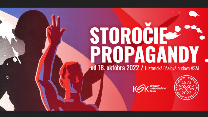 Storočie propagandy vo Východoslovenskom múzeu v Košiciach