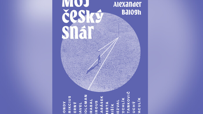 O novej knihe Alexandra Balogha Môj český snár