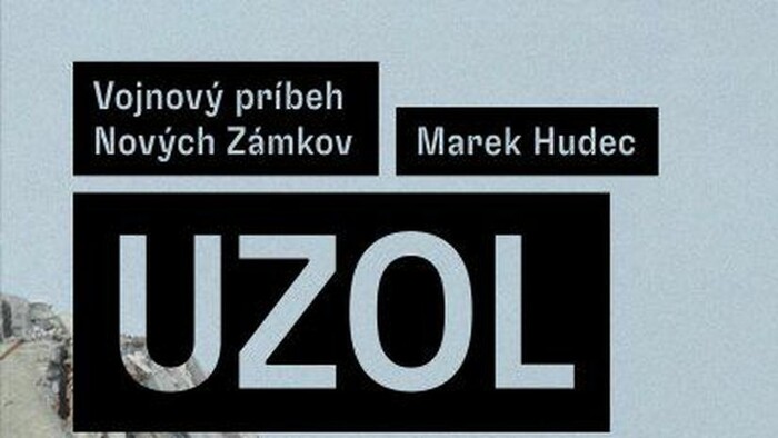 Knižná recenzia: Uzol. Vojnový príbeh Nových Zámkov