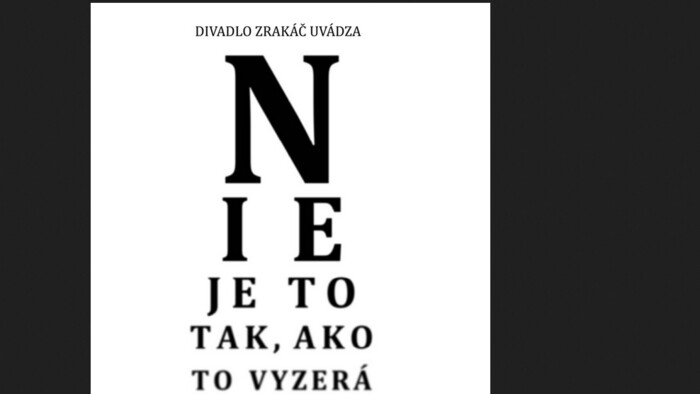 Divadlo Zrakáč uvedie cez víkend premiéru inscenácie „Nie je to tak, ako to vyzerá“