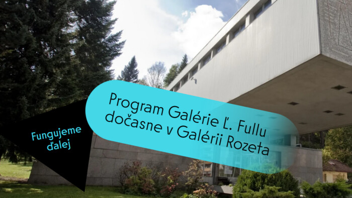 Aktuálne z Galérie Ľudovíta Fullu