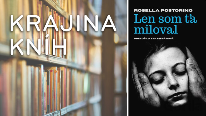 Rosella Postorino: Len som ťa miloval | Krajina kníh