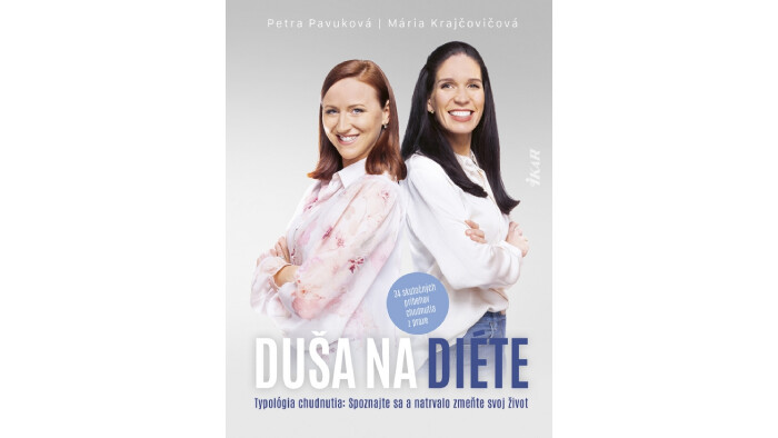Petra Pavuková a Mária Krajčovičová: Duša na diéte