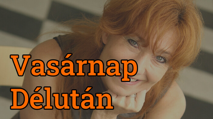A Vasárnap Délután május 4-i műsorának tartalma