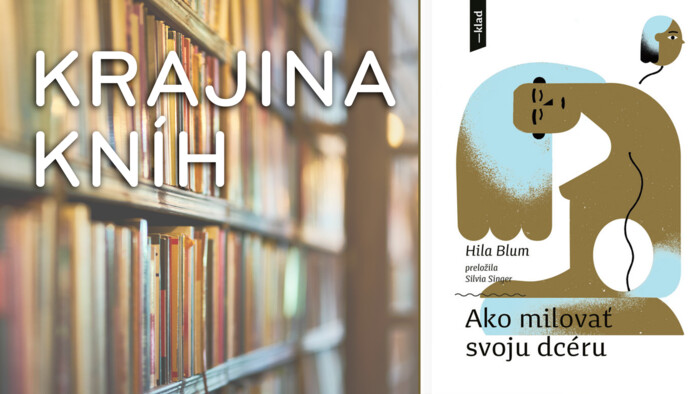 Hila Blum: Ako milovať svoju dcéru | Krajina kníh