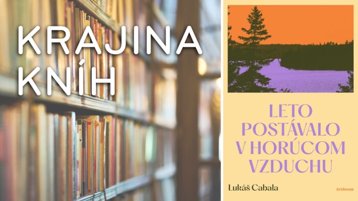 Lukáš Cabala: Leto postávalo v horúcom vzduchu | Krajina kníh 