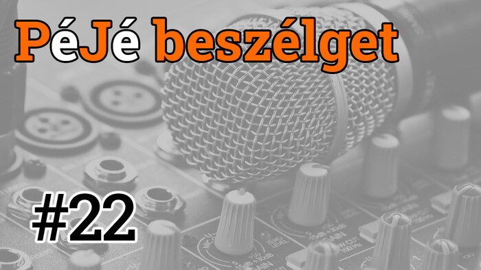 PéJé beszélget #22