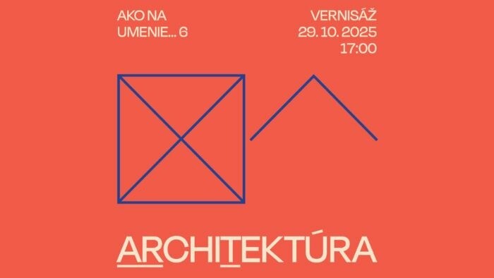 Výstava Ako na umenie 6 – Architektúra