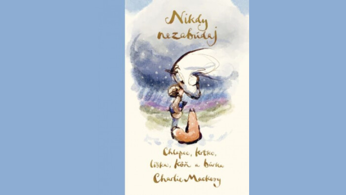 Knižný tip_FM: Charlie Mackesy - Nikdy nezabúdaj