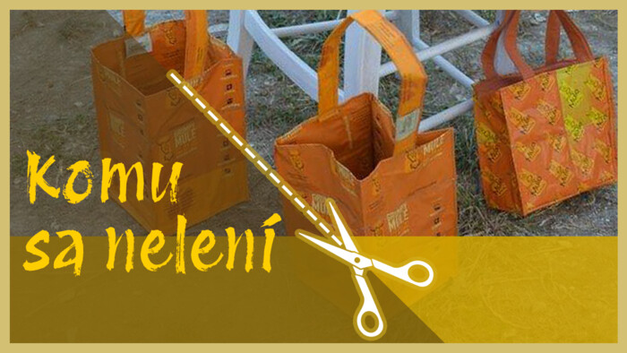 Výroba recyklovaných tašiek | Komu sa nelení