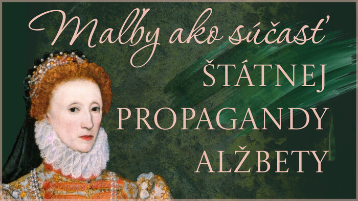 Maľby ako súčasť štátnej propagandy Alžbety I.