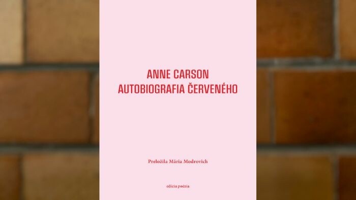 Mária Modrovich o knihe Anne Carson Autobiografia červeného