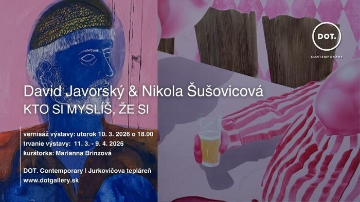 Výstava v Galérii DOT Kto si myslíš, že si