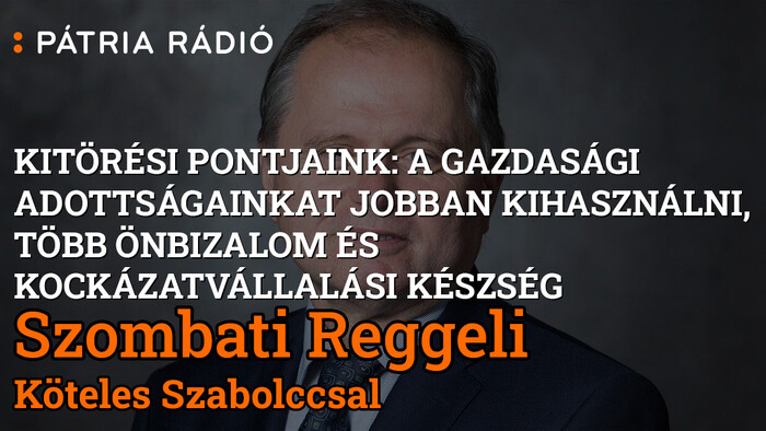 Kitörési pontjaink: A gazdasági adottságainkat jobban kihasználni, több önbizalom és kockázatvállalási készség