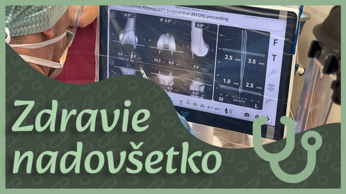 Robotické výmeny endoprotézy | Zdravie nadovšetko