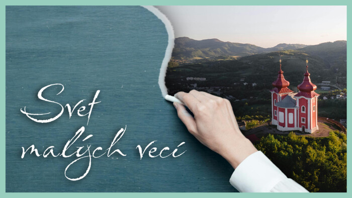 Slovensko je úžasná krajina | Svet malých vecí