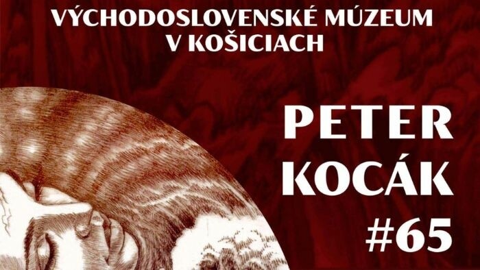Peter Kocák ♯ 65 – výstava vo Východoslovenskom múzeu v Košiciach