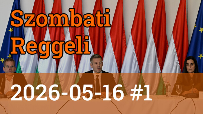 Szombati Reggeli 2026-05-16 #01 | „Összességében munkaparlament és munkakormány született“