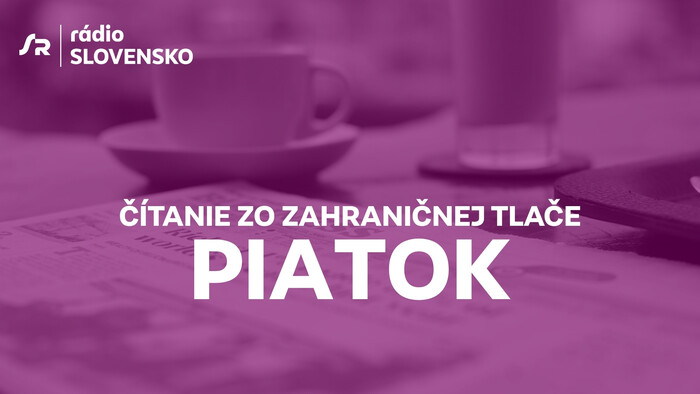 Čítanie zo zahr. tlače - piatok