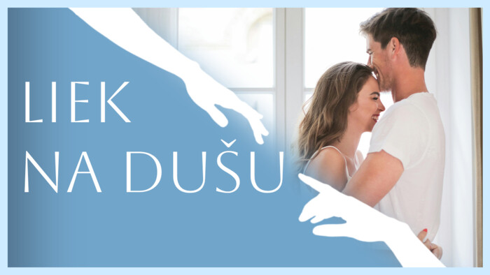 Ako sa starať o partnerskú lásku | Liek na dušu