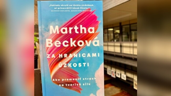 Martha Becková: Za hranicami úzkosti