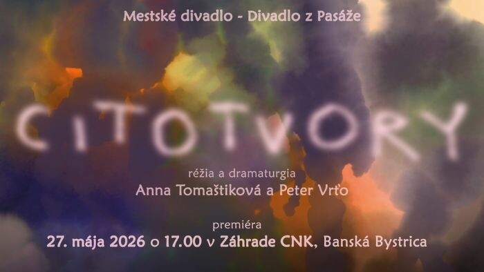 Pripravovaná inscenácia Citotvory a festival SLovO aleBO huDbA
