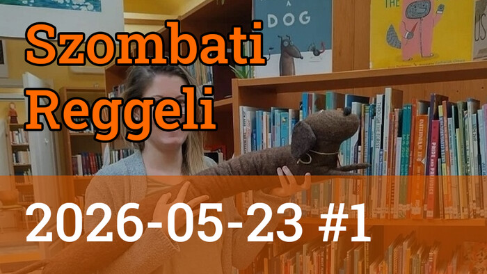 Szombati Reggeli 2026-05-23 #04 | Kitörési pontjaink: A könyvtárak