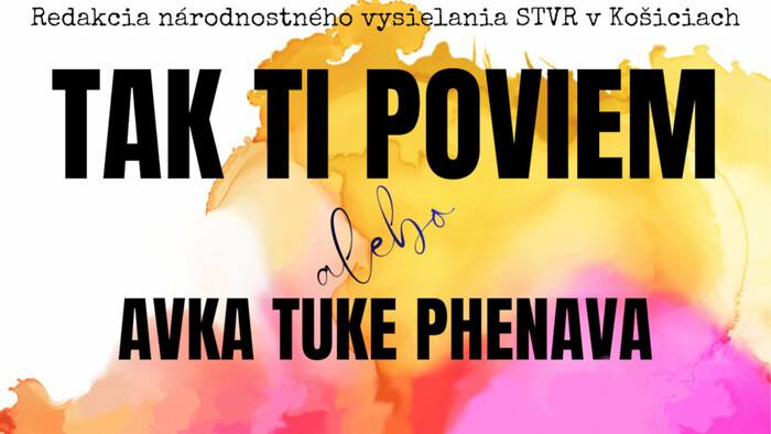 Tak ti poviem alebo Avka tuke phenava